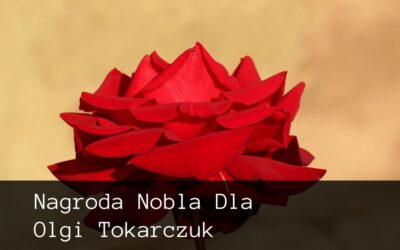 Refleksje po przyznaniu nagrody Nobla Oldze Tokarczuk