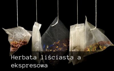 Różnice między herbatą liściastą a ekspresową