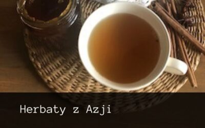 Herbaty z Azji- Cejlon, Nepal, Wietnam