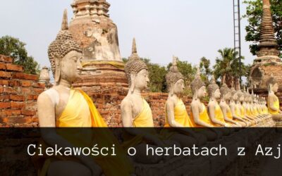 Herbaty z Azji – Tajlandia, Tajwan, Japonia