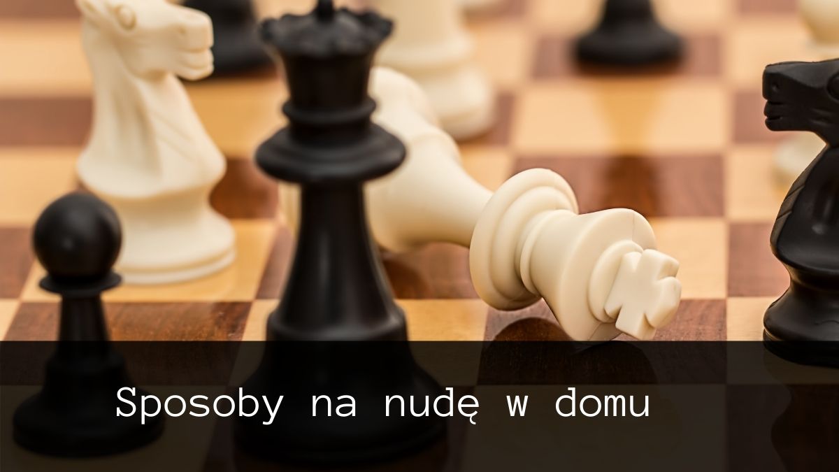 sposoby na nudę